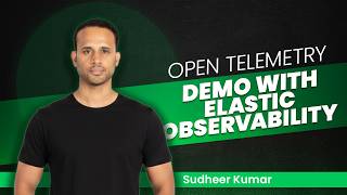 How to Achieve End-to-End Observability with OpenTelemetry and Elastic Search