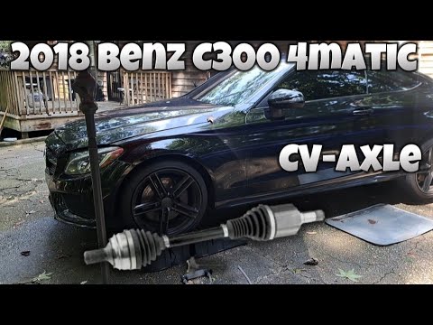 DRIVERSIDE CV-AXLE | 2018 MERCEDES-BENZ C300 4MATIC | Howto/Diy - YouTube