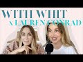 Lauren Conrad and I (FINALLY!) Reunite | WITH WHIT |  Whitney Port