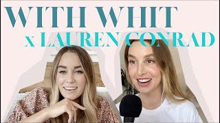 Lauren Conrad and I (FINALLY!) Reunite | WITH WHIT |  Whitney Port