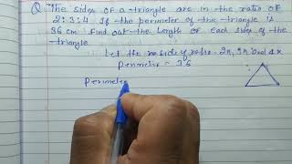 The sides  of a triangle are in the ratio of 2 : 3 :4 if the perimeter of the triangle is 36 cm.