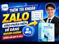 🔥 Thêm Hàng Loạt Tài Khoản Zalo Dễ Dàng Chỉ 1 Phút🔥
