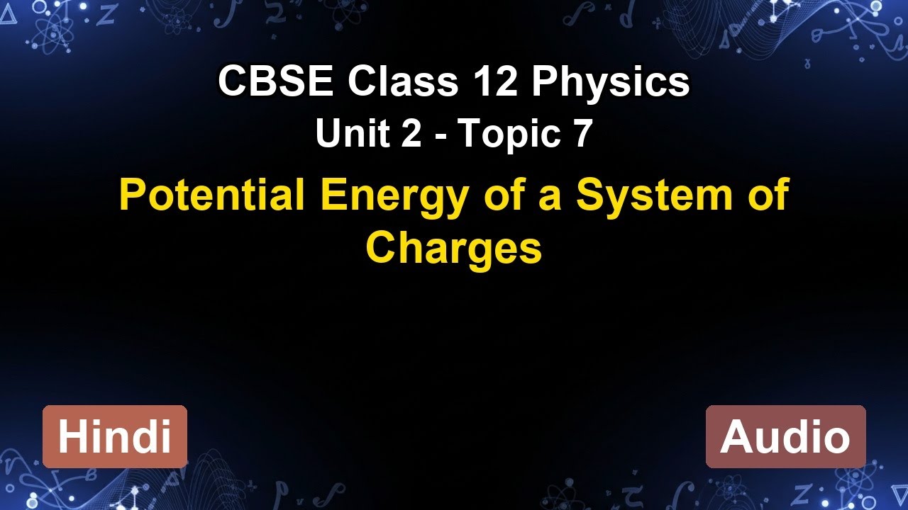 Unit 2 – Potential Energy of a System of Charges | CBSE 12th Physics (Hindi) | The 5-Minute Teacher