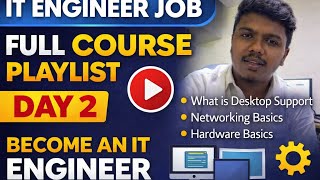 What is Desktop Support? | IT Engineer Course Day 2 | Networking & Hardware Basics