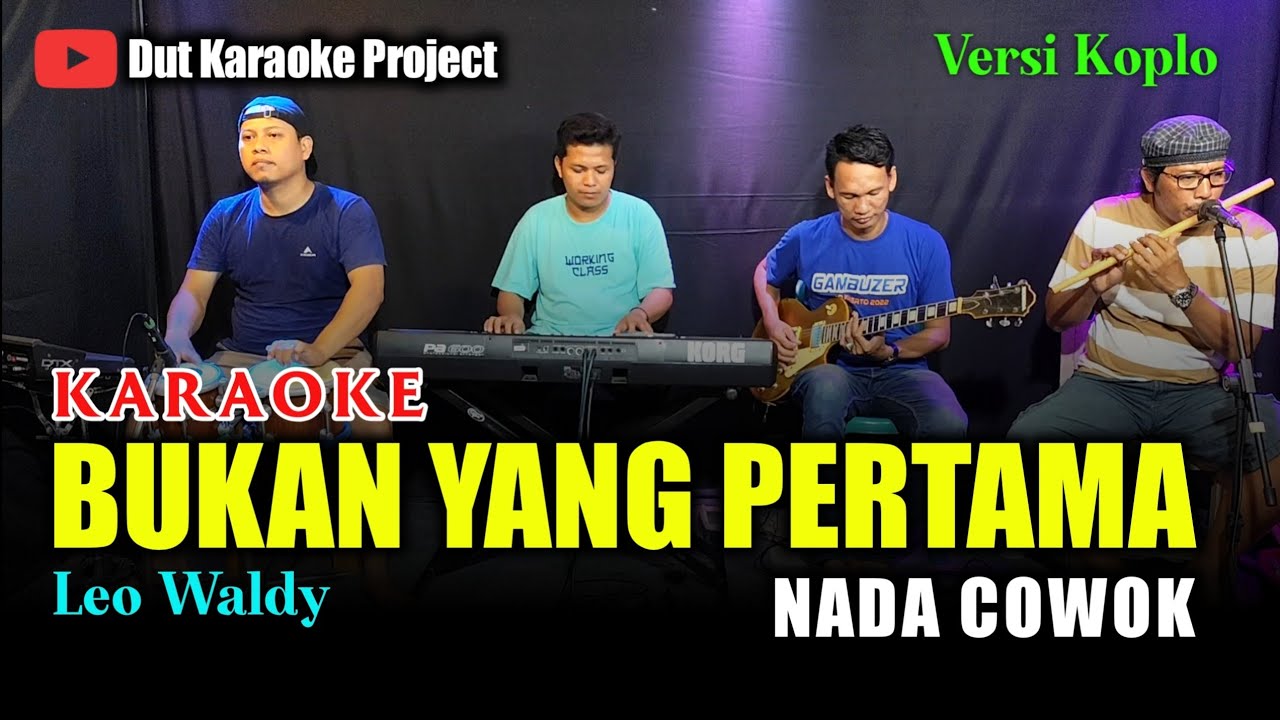 BUKAN YANG PERTAMA KARAOKE NADA COWOK/PRIA (leo waldy)versi koplo jandhut