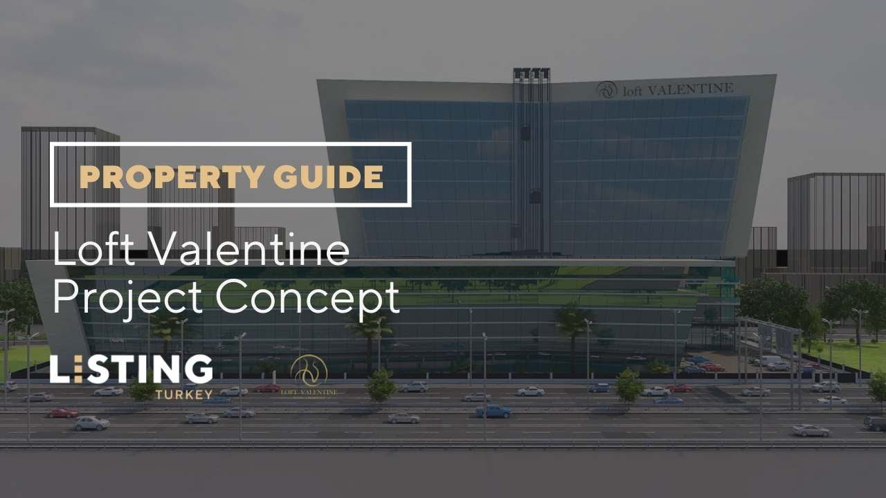 Listing Turkey  - Property Guide - Loft Valentine Project Concept - Building Raises Living Standards
