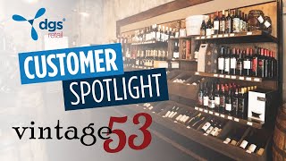 Case Study: How DGS Retail Transformed Vintage 53 Wine Bar & Market