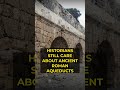 The Ancient Aqueduct Conspiracy That Controlled Rome's Fate
