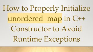Famous How to Properly Initialize unordered_map in C++ Constructor to Avoid Runtime Exceptions Profile