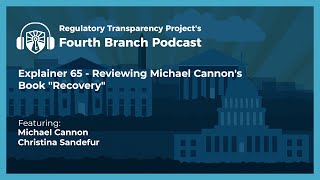 Explainer Episode 65: Reviewing Michael Cannon's Book 'Recovery'