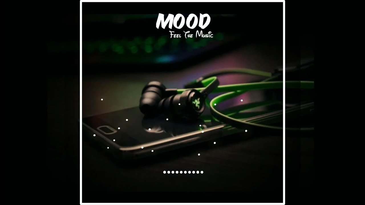 Feel the music WhatsApp statusFeel the song status hindi Mood feel