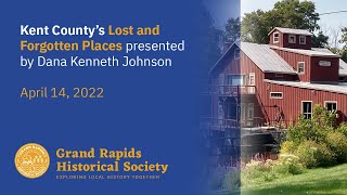 Kent County’s Lost & Forgotten Places