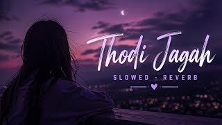 Thodi jagah ❤️💞_(slowed -reverb)🔥😎Arijit Singh _villain 2m!!_#freefire #trendingvideo 