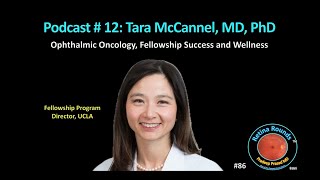 86: RetinaRounds™ Podcast 12: Tara McCannel, MD, PhD