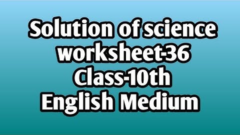 Solution of science worksheet-36 Class-10th in English | The human eye and the colourful world