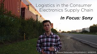 Logistics in Consumer Electronics (Sony) | AMB303 Assignment, Andrew Petersen (n10494642)