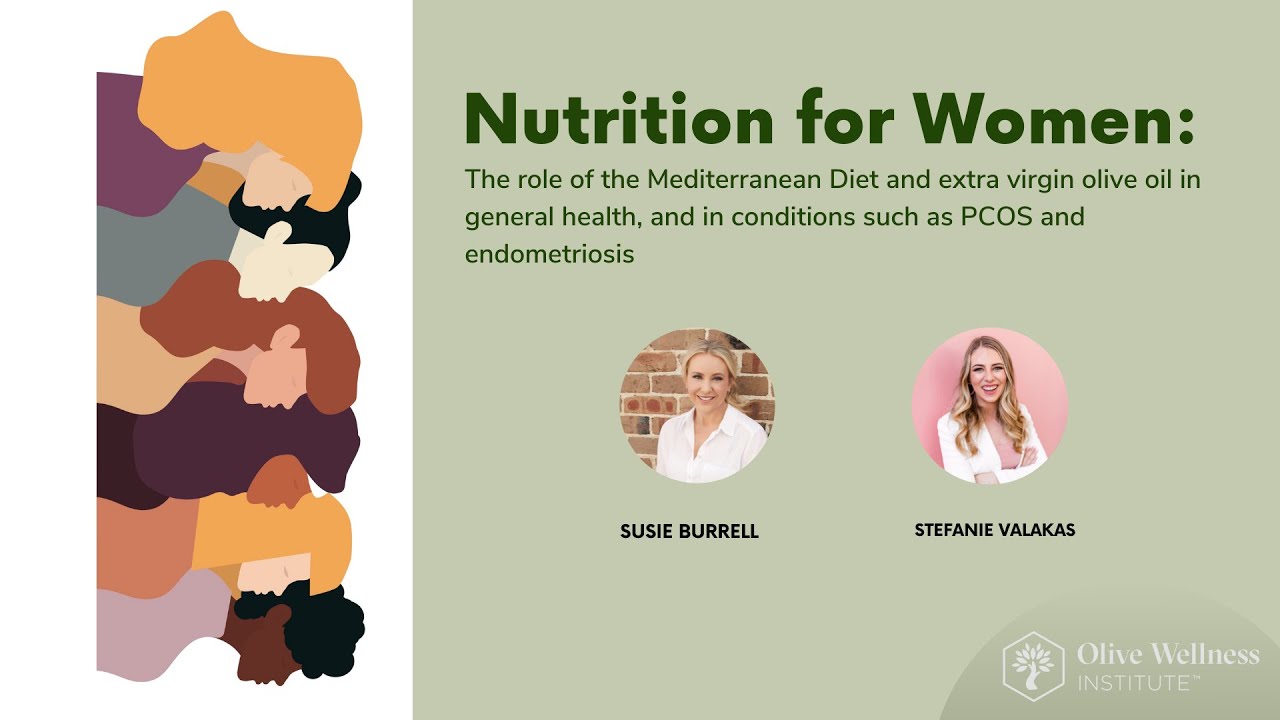 Nutrition for Women: The Med Diet & extra virgin olive oil in general health, PCOS and endometriosis