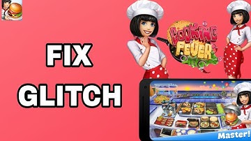 How To Fix And Solve Glitch On Cooking Fever : Restaurant Game App | Final Solution
