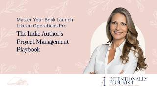 The Indie Author's Project Management Playbook - Master Your Book Launch Like an Ops Pro