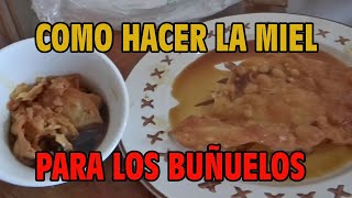 COMO HACER MIEL PARA LOS  BUÑUELOS