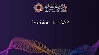 Decisions for SAP Solutions - Decisions Days 2023