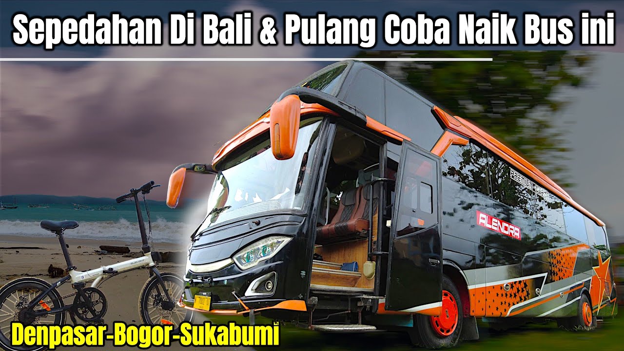 Naik Bus Alendra Trans Denpasar–Bogor–Sukabumi ‼️ Cobain First Time! (Part 1)