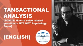 Transactional Analysis [English] - Psych E-Pathshala