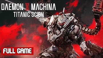 Daemon X Machina Titanic Scion Full Game Walkthrough No Commentary