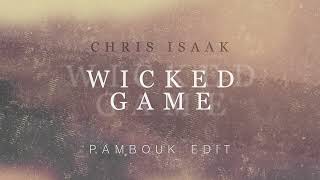 Chris Isaak - Wicked Game (Pambouk Edit) Resimi