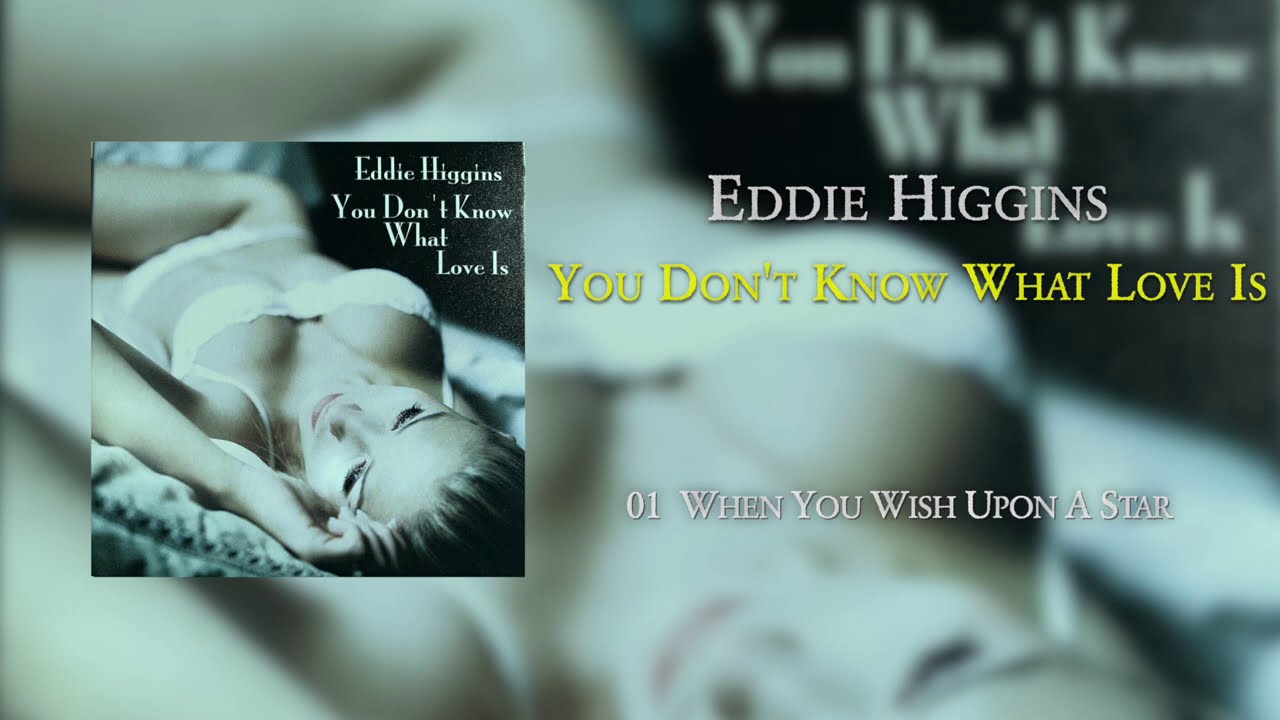 Eddie Higgins ‎– You Don't Know What Love Is (full album) - YouTube