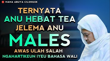 TERNYATA ANU PALING HEBAT JELEMA ANU MALES | ABUYA UCI CILONGOK