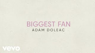 Adam Doleac - Biggest Fan