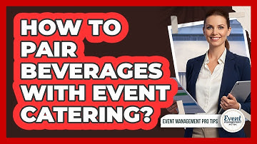 How To Pair Beverages With Event Catering?