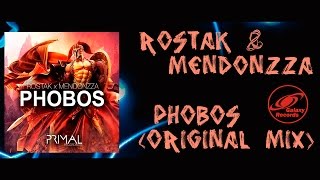 Rostak & MendonZZa - Phobos (Original Mix)