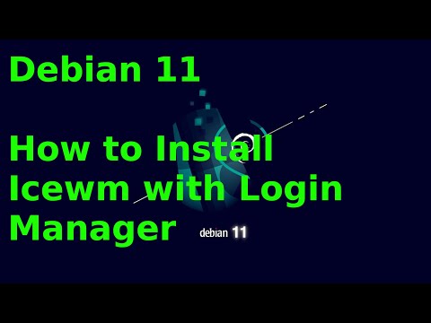 Debian 11 - Install Icewm with LXDM Login Manager