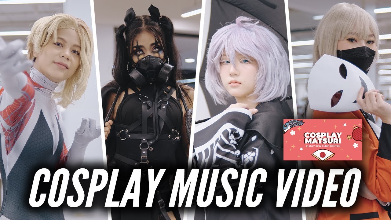 COSPLAY MUSIC VIDEO งาน Cosplay Matsuri  31/07/2022