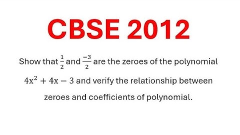 Show that 1/2 and (-3)/2 are the zeroes of the polynomial 4x^2+4x-3