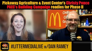 #LitterMediaLIVE-Special Edition: Pickaway Ag & Event Center's Christy Pence on Project Phase II