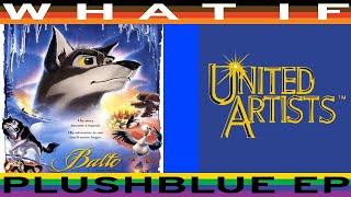 WHAT IF Balto was by United Artists