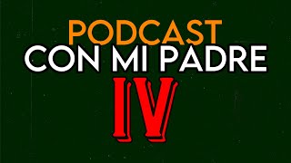 PODCAST CON MI PADRE IV (2024)