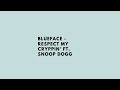 Blueface Respect My Cryppin with Snoop Dogg