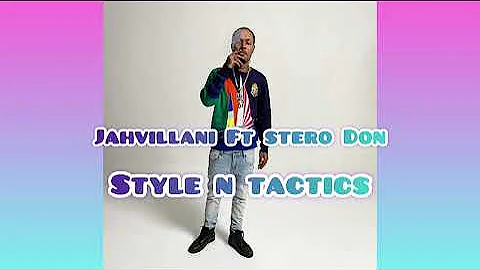 Jahvillani ft Stero Don - Style N Tactics | Official Audio