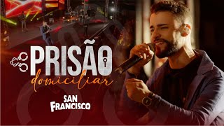 San Francisco - Prisão Domiciliar (Ao Vivo) | DVD 40 Anos de Sucessos