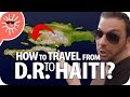 How To Travel From The Dominican Republic To Haiti