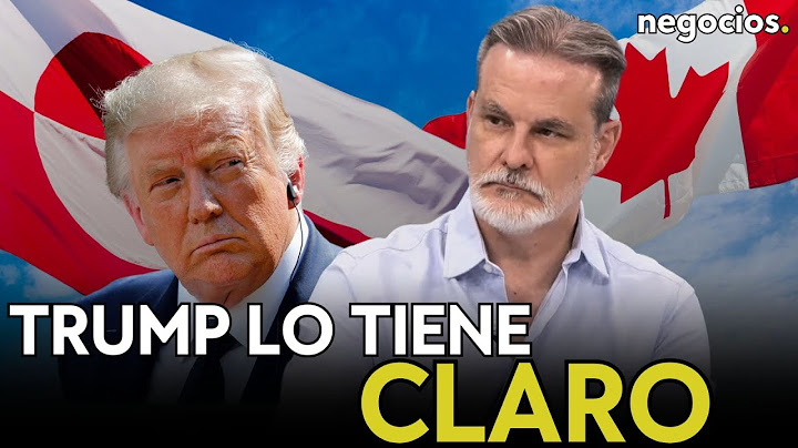 IRASTORZA: "Trump va muy en serio, quiere anexionar a Groenlandia y Canadá"