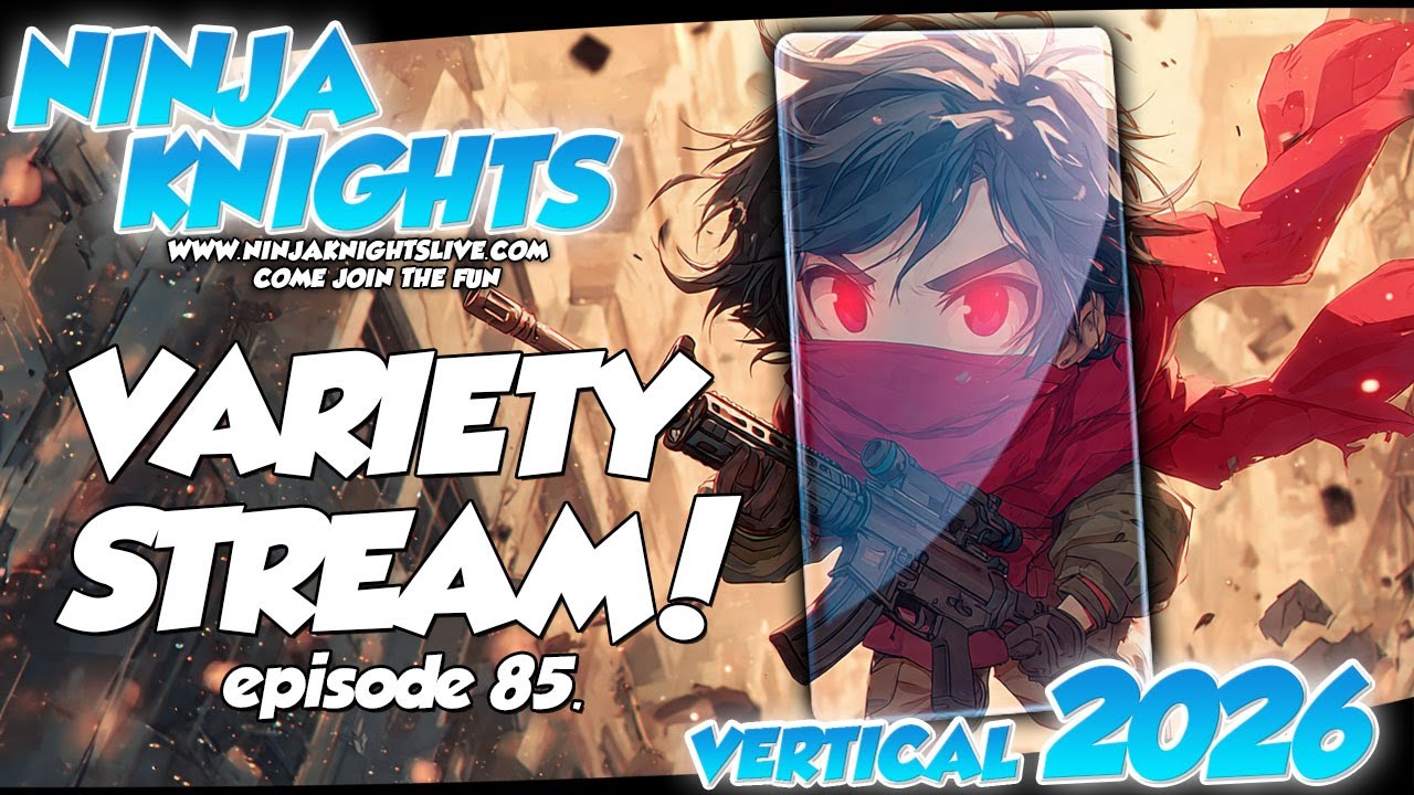 Variety Stream Vol.85: Join Lil Ninja & Knight 