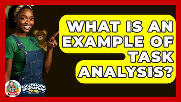 What Is An Example Of Task Analysis? - Childhood Education Zone