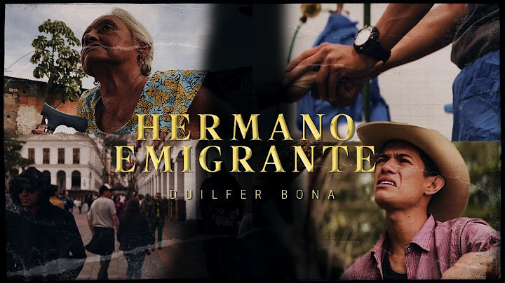 Hermano emigrante - Duilfer Bona (Video Oficial)