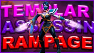 TEMPLAR ASSASSIN RAMPAGE EDIT