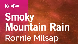 Smoky Mountain Rain - Ronnie Milsap | Karaoke Version | KaraFun